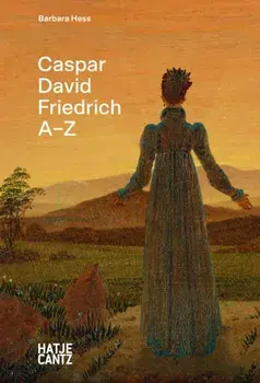 Caspar David Friedrich: A-Z, Hardback/Barbara Hess
