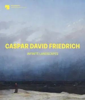 Caspar David Friedrich: Infinite Landscapes, Hardback/***