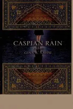Caspian Rain/Gina B. Nahai