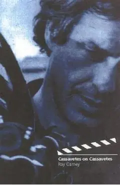 Cassavetes on Cassavetes - John Cassavetes