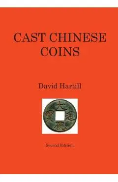 Cast Chinese Coins: Second Edition - David Hartill