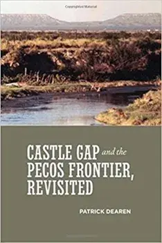 Castle Gap and the Pecos Frontier, Revisited, Paperback/Patrick Dearen