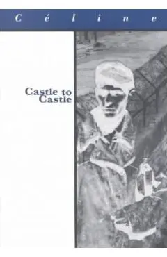 Castle to Castle - Louis-ferdinand Celine