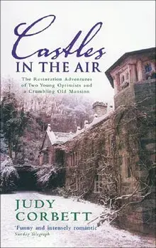 Castles in the Air: The Restoration Adventures of Two Young Optimists and a Crumbling Old Mansion, Paperback/Judy Corbett
