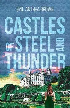 Castles of Steel and Thunder, Paperback/Gail Anthea Brown