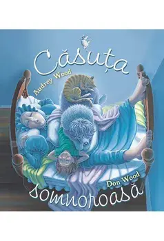 Casuta somnoroasa/Audrey Wood
