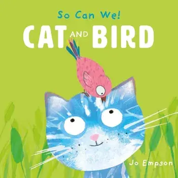 Cat and Bird, Board book/Jo Empson