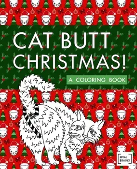 Cat Butt Christmas: A Xmas Coloring Book, Paperback/Val Brains