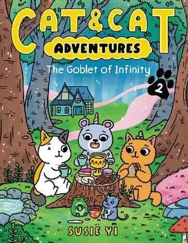 Cat & Cat Adventures: The Goblet of Infinity, Hardcover/Susie Yi