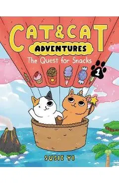 Cat & Cat Adventures: The Quest for Snacks - Susie Yi