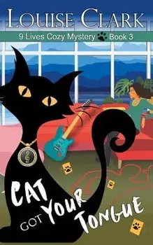 Cat Got Your Tongue (the 9 Lives Cozy Mystery Series, Book 3), Paperback/Louise Clark