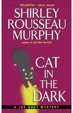 Cat in the Dark: A Joe Grey Mystery - Shirley Rousseau Murphy