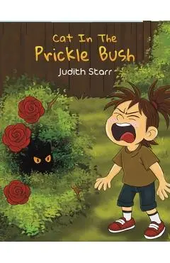 Cat In The Prickle Bush - Judith Starr