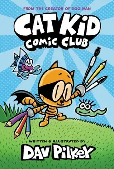 Cat Kid Comic Club, Paperback/Dav Pilkey