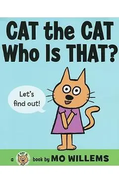 Cat the Cat, Who Is That? - Mo Willems