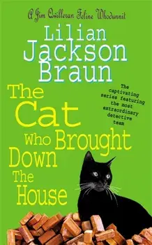 Cat Who Brought Down The House (The Cat Who... Mysteries, Book 25). A charming feline whodunit for cat lovers everywhere, Paperback/Lilian Jackson Braun