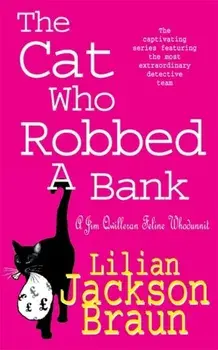 Cat Who Robbed a Bank (The Cat Who... Mysteries, Book 22). A cosy feline crime novel for cat lovers everywhere, Paperback/Lilian Jackson Braun