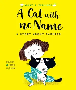 Cat With No Name. A Story About Sadness, Hardback/Kochka