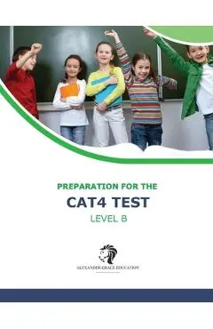 CAT4 Test Preparation - Level B (Ages 8-11) - Full Test Practice - Riley Alexander