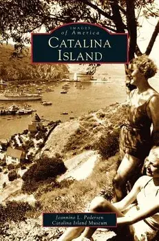 Catalina Island, Hardcover/Jeannie L. Pedersen