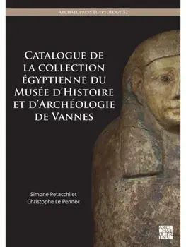 Catalogue de la collection egyptienne du Musee d’Histoire et d’Archeologie de Vannes, Paperback/***