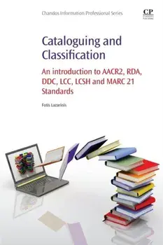 Cataloguing and Classification. An introduction to AACR2, RDA, DDC, LCC, LCSH and MARC 21 Standards, Paperback/***