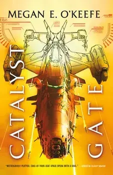 Catalyst Gate, Paperback/Megan E. O'Keefe