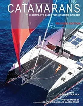 Catamarans: The Complete Guide for Cruising Sailors, Hardcover/Gregor Tarjan