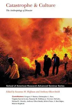Catastrophe and Culture: The Anthropology of Disaster, Paperback/Susanna M. Hoffman