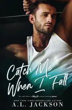 Catch Me When I Fall, Paperback/A. L. Jackson