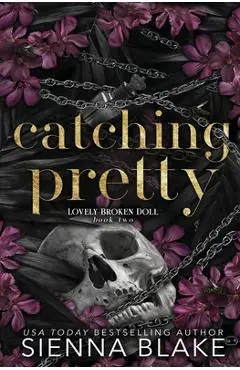 Catching Pretty: A Dark Captive Romance - Sienna Blake