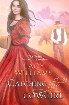Catching the Cowgirl, Paperback/Lacy Williams