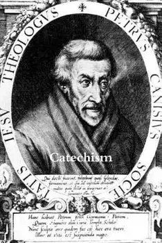 Catechism of St. Peter Canisius, Paperback/St Peter Canisius