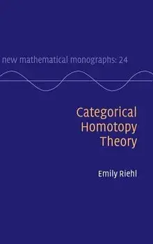 Categorical Homotopy Theory, Hardcover/Emily Riehl