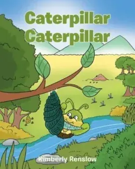Caterpiller Caterpiller, Paperback/Kimberly Renslow