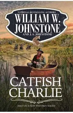 Catfish Charlie - William W. Johnstone