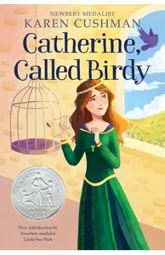 Catherine, Called Birdy - Karen Cushman