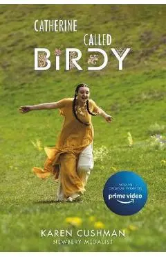 Catherine, Called Birdy Movie Tie-In Edition - Karen Cushman
