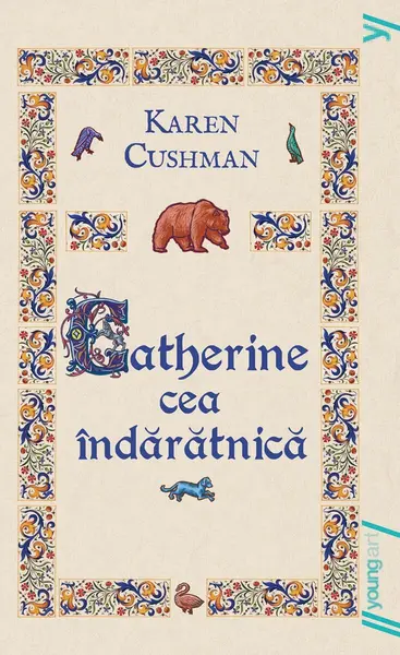 Catherine cea îndărătnică | paperback - Karen Cushman