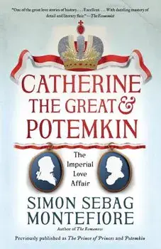 Catherine the Great & Potemkin: The Imperial Love Affair, Paperback/Simon Sebag Montefiore