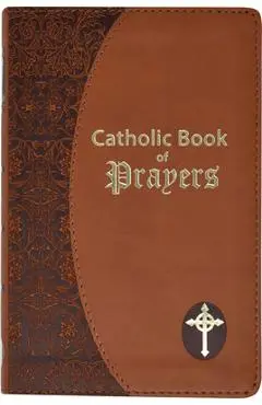 Catholic Book of Prayers: Popular Catholic Prayers Arranged for Everyday Use - Maurus Fitzgerald
