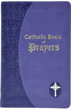 Catholic Book of Prayers: Popular Catholic Prayers Arranged for Everyday Use: In Large Print - Maurus Fitzgerald