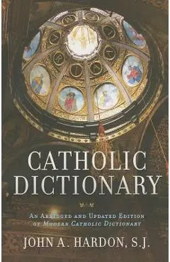 Catholic Dictionary - John Hardon