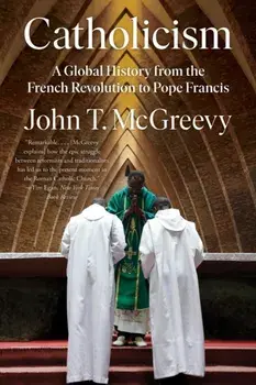 Catholicism. A Global History from the French Revolution to Pope Francis, Paperback/***