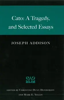 Cato: A Tragedy, and Selected Essays, Paperback/Joseph Addison