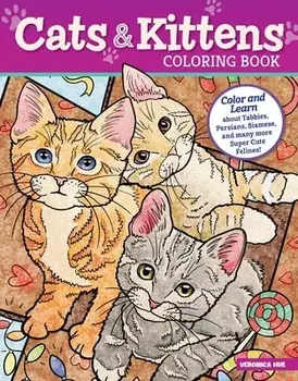 Cats and Kittens Coloring Book. Color and Learn about Tabbies, Persians, Siamese and many more Super Cute Felines!, Paperback/Veronica Hue