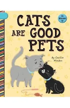 Cats Are Good Pets - Cecilia Minden