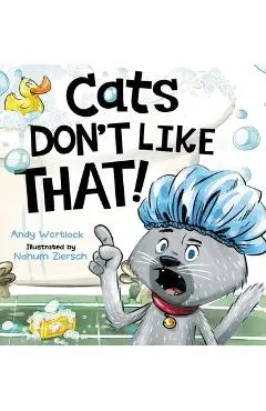 Cats Don't Like That! - Andy Wortlock