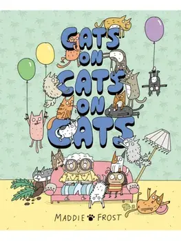 Cats on Cats on Cats, Hardback/Maddie Frost