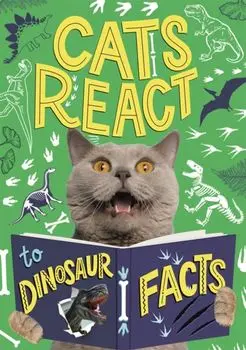 Cats React to Dinosaur Facts, Hardback/Izzi Howell